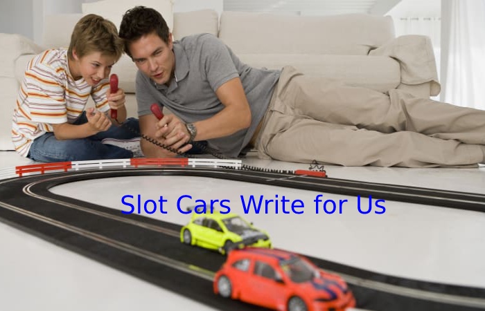 Slot Cars Write for Us