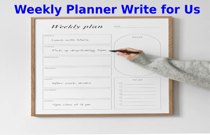 Weekly Planner Write for Us